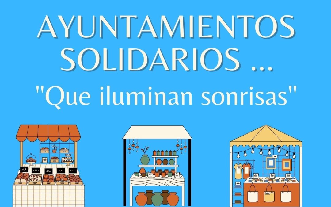 AYUNTAMIENTOS SOLIDARIOS QUE ILUMINAN SONRISAS